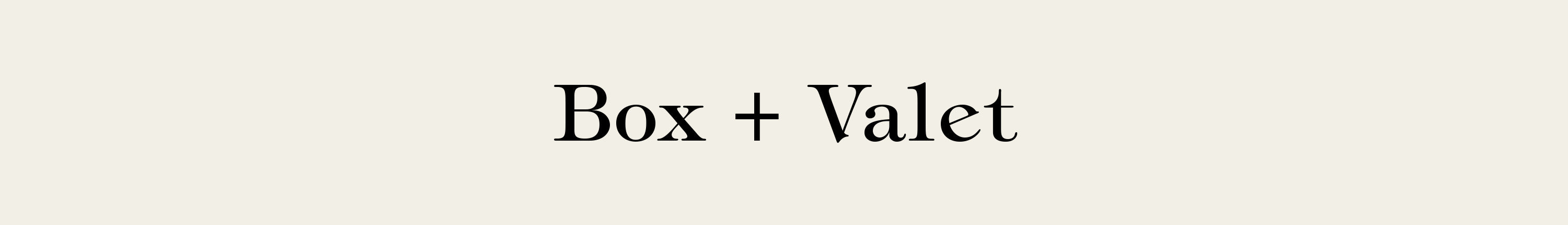 BOX + VALET